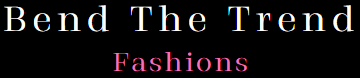 Bend the Trend Fashions